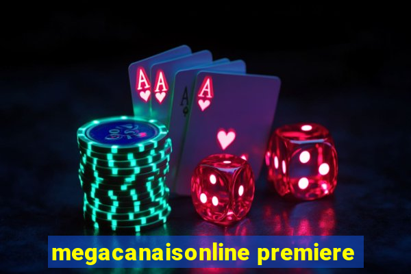 megacanaisonline premiere